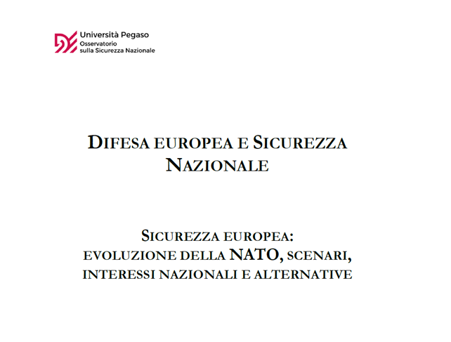Sicurezza Europea: evoluzione della Nato, scenari, interessi nazionali e alternative